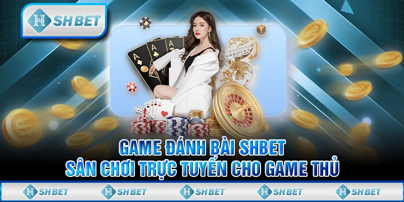 game bài đổi thưởng trực tuyến SHBet