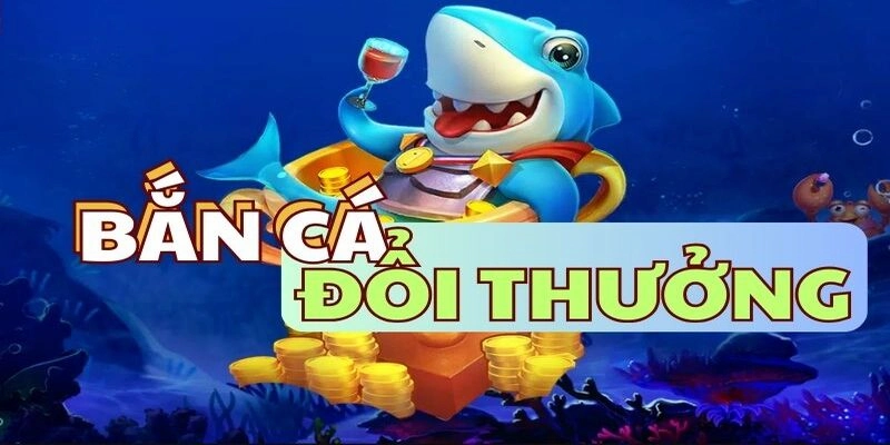 Bắn cá đối thưởng - trò chơi 3D được ưa thích bậc nhất tại nhà cái SHBet